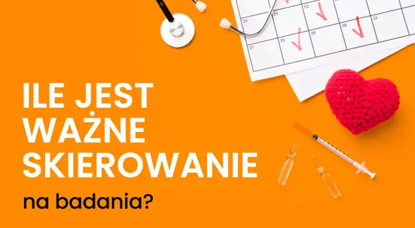 Ile jest ważne skierowanie na badania krwi? Sprawdź!